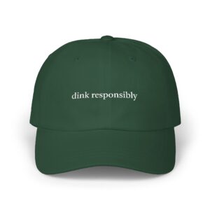 Dink Responsibly Dad Cap